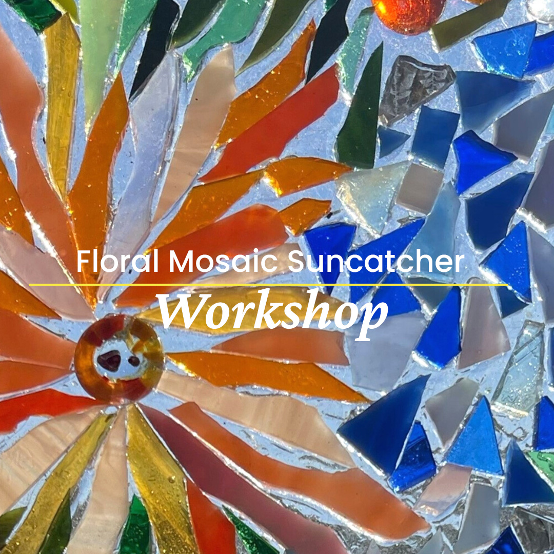 Mosaic background with text that reads: Mosaic Suncatcher Workshop